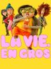 La Vie, en gros