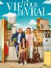 La vie pour de vrai